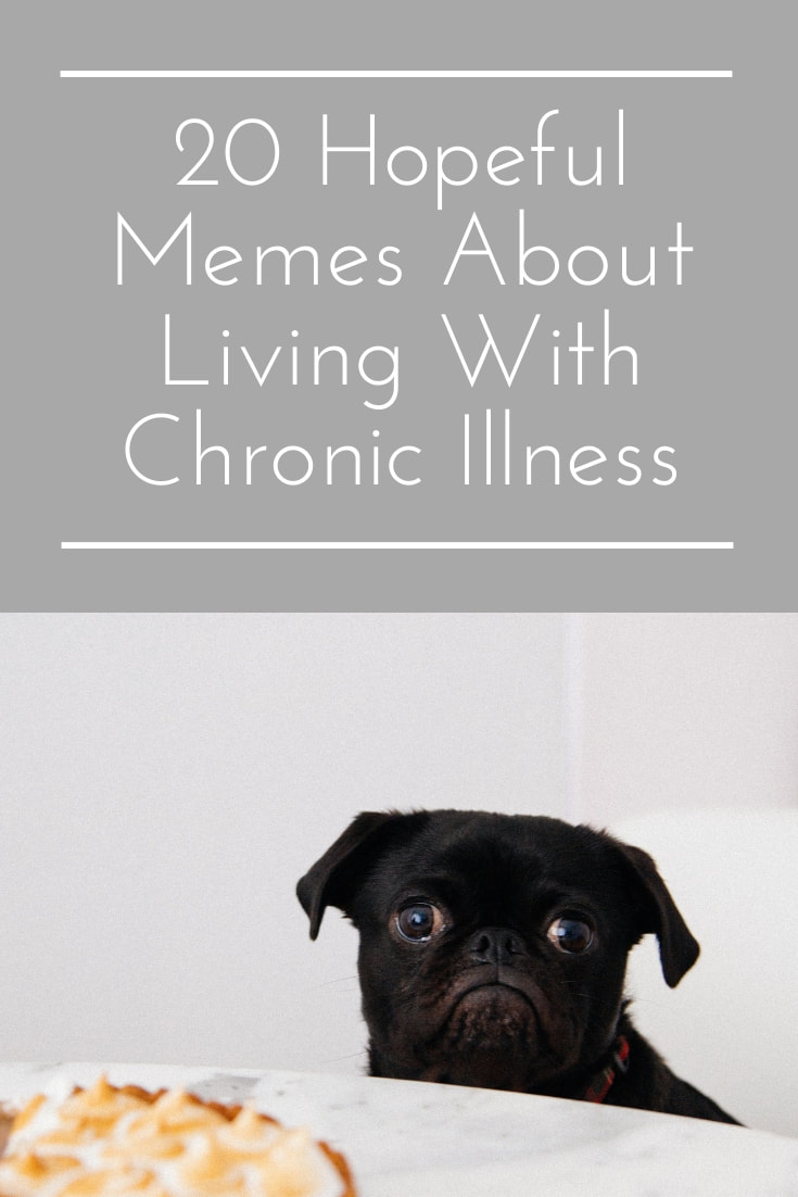 20 Hopeful Memes About Living with Chronic Illness