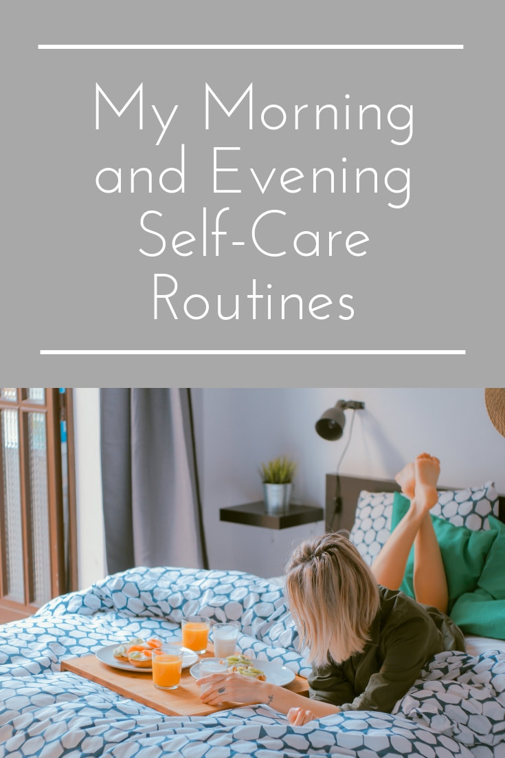 My Morning and Evening Self- Care Routines